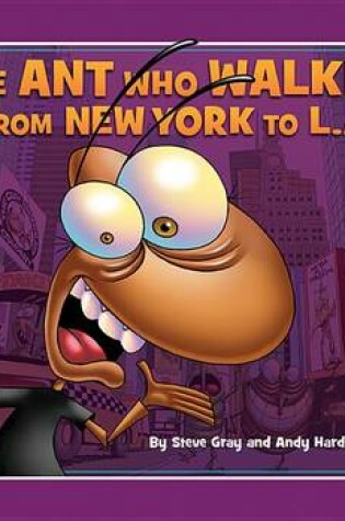 Cover of The Ant Who Walked from New York to L.A.