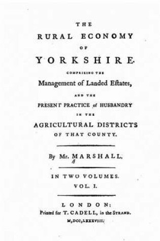 Cover of The Rural Economy of Yorkshire - Vol. I