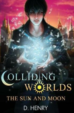 Cover of Colliding Worlds: the Sun and Moon