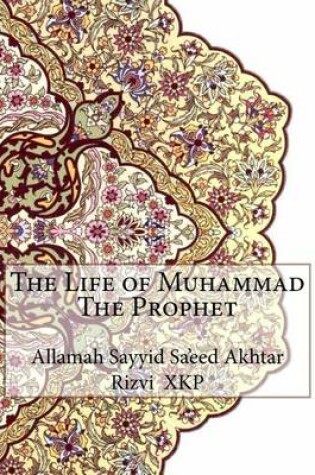 Cover of The Life of Muhammad The Prophet