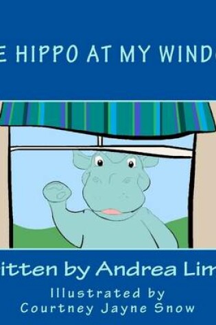 Cover of The Hippo at My Window