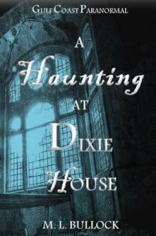 Cover of A Haunting at Dixie House