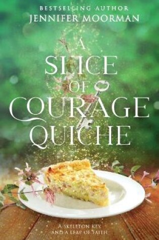 Cover of A Slice of Courage Quiche