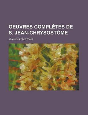 Book cover for Oeuvres Completes de S. Jean-Chrysostome