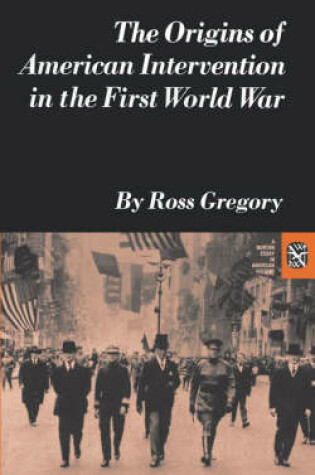 Cover of The Origins of American Intervention in the First World War