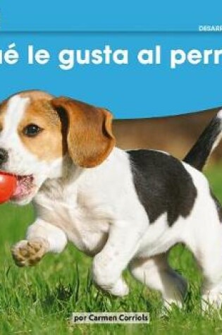 Cover of +qut Le Gusta Al Perrito? Leveled Text