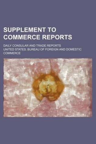 Cover of Supplement to Commerce Reports; Daily Consular and Trade Reports