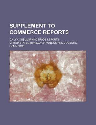 Book cover for Supplement to Commerce Reports; Daily Consular and Trade Reports