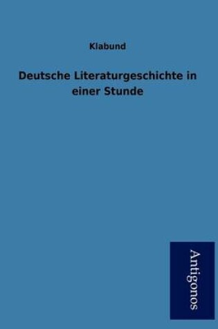 Cover of Deutsche Literaturgeschichte in Einer Stunde