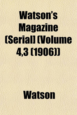 Book cover for Watson's Magazine (Serial] (Volume 4,3 (1906))