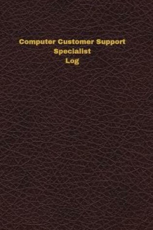 Cover of Computer Customer Support Specialist Log