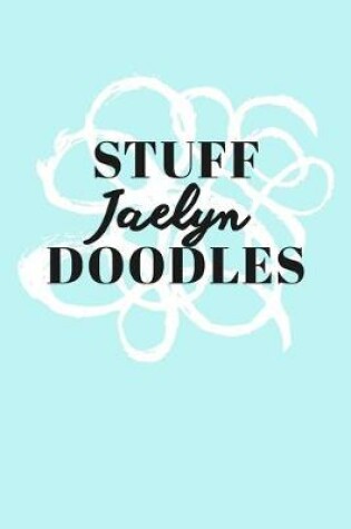 Cover of Stuff Jaelyn Doodles