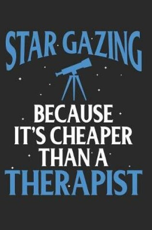 Cover of Stargazing Because It's Cheaper Than a Therapist