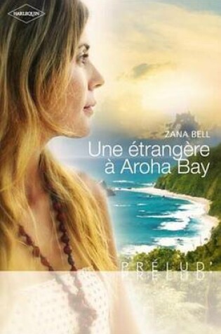 Cover of Une Etrangere a Aroha Bay