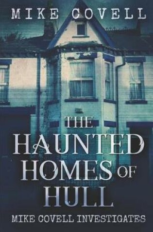 Cover of The Haunted Homes of Hull