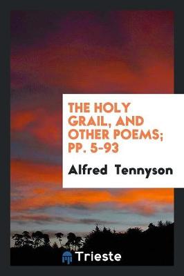 Book cover for The Holy Grail, and Other Poems; Pp. 5-93