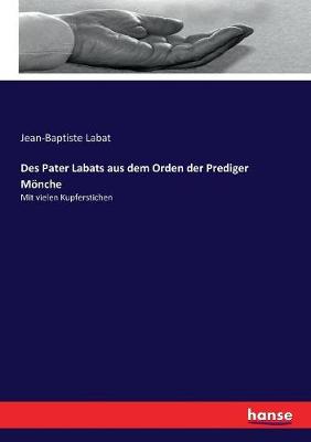 Book cover for Des Pater Labats aus dem Orden der Prediger Moenche