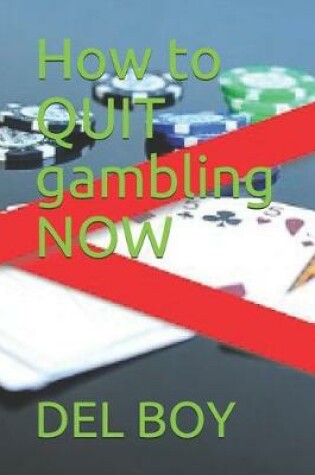 Cover of How to QUIT gambling NOW