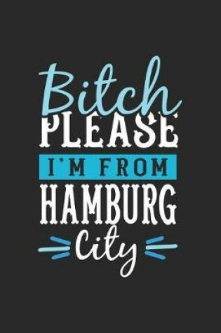 Cover of Bitch Please I'm From Hamburg City