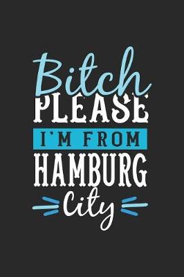 Book cover for Bitch Please I'm From Hamburg City