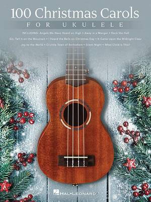 Cover of 100 Christmas Carols for Ukulele