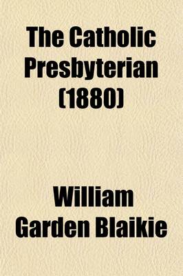 Book cover for The Catholic Presbyterian (Volume 3)