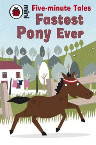 Cover of Five-Minute Tales Fastest Pony Ever