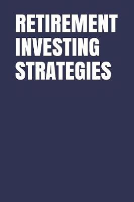 Book cover for Retirement Investing Strategies