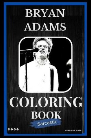 Cover of Bryan Adams Sarcastic Coloring Book