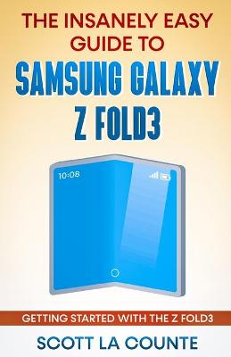Cover of The Insanely Easy Guide to the Samsung Galaxy Z Fold3