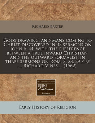 Book cover for Gods Drawing, and Mans Coming to Christ Discovered in 32 Sermons on John 6. 44