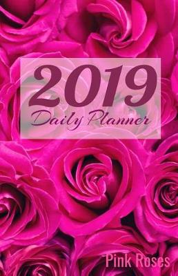 Book cover for 2019 Daily Planner Pink Roses