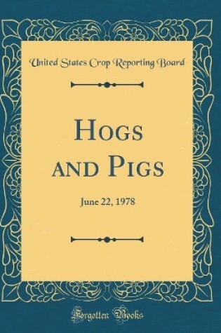 Cover of Hogs and Pigs: June 22, 1978 (Classic Reprint)