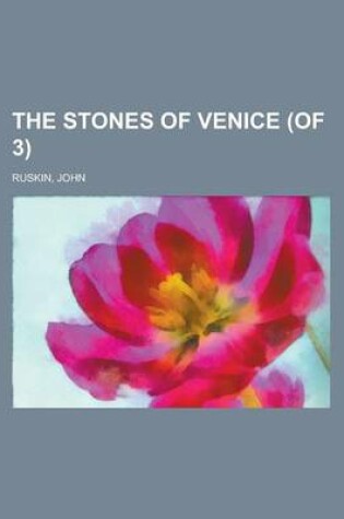 Cover of The Stones of Venice (of 3) Volume III