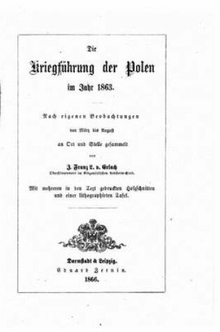 Cover of Die Kriegfuhrung der Polen im Jahr 1863. Nach eigenen Beobachtungen