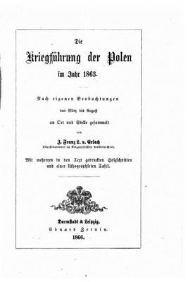 Book cover for Die Kriegfuhrung der Polen im Jahr 1863. Nach eigenen Beobachtungen