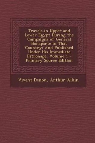 Cover of Travels in Upper and Lower Egypt During the Campaigns of General Bonaparte in That Country