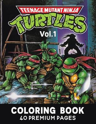 Book cover for Teenage Mutant Ninja Turtles Coloring Book Vol1