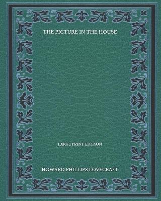 Book cover for The Picture In The House - Large Print Edition