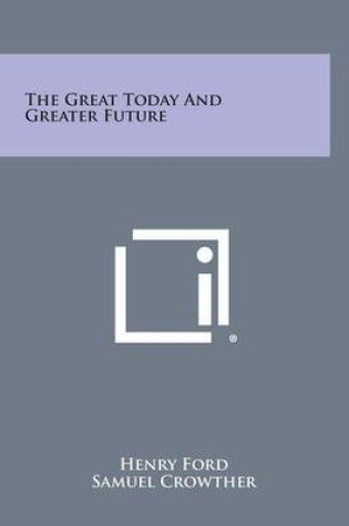 Cover of The Great Today and Greater Future