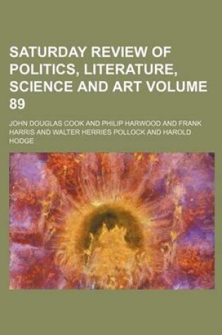 Cover of Saturday Review of Politics, Literature, Science and Art Volume 89