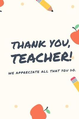 Book cover for Thank You, Teacher! We appreciate all that you do