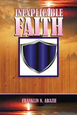 Book cover for Inexplicable Faith