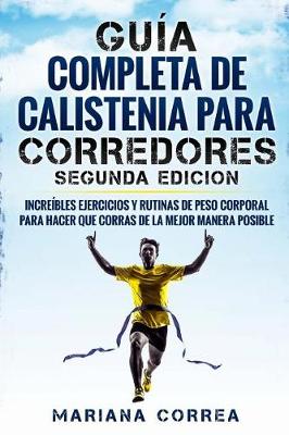 Book cover for Guia Completa de Calistenia Para Corredores Segunda Edicion