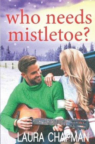 Cover of Who Needs Mistletoe?