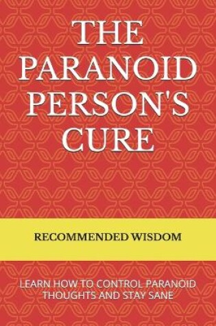 Cover of The Paranoid Person's Cure