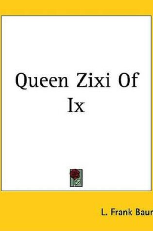 Cover of Queen Zixi of IX