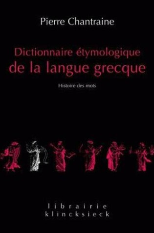 Cover of Dictionnaire Etymologique de la Langue Grecque