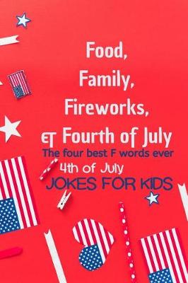 Book cover for Food, Family, Fireworks, and Fourth of July