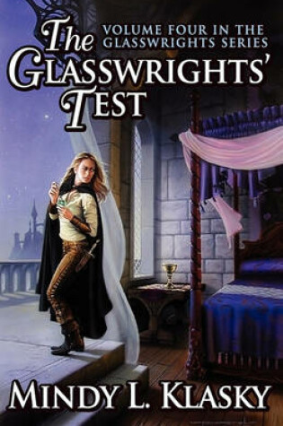 Cover of The Glasswrights' Test (Volume Four in the Glasswrights Series)